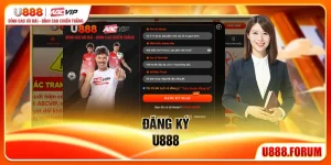 Đăng Ký U888 - Hướng Dẫn Tạo Tài Khoản Nhanh 1 Phút
