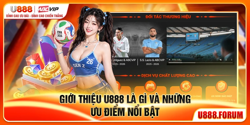 Giới Thiệu U888 – Thông Tin Thương Hiệu Và Trang Chủ Chính Thức 2026 1 Giới thiệu u888 là gì và những điểm nổi bật