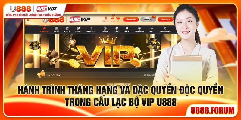 Khuyến Mãi U888 – Ưu Đãi Xứng Tầm, Nhận Thưởng Thật 3 Hành trình thăng hạng và đặc quyền độc quyền trong câu lạc bộ VIP U888