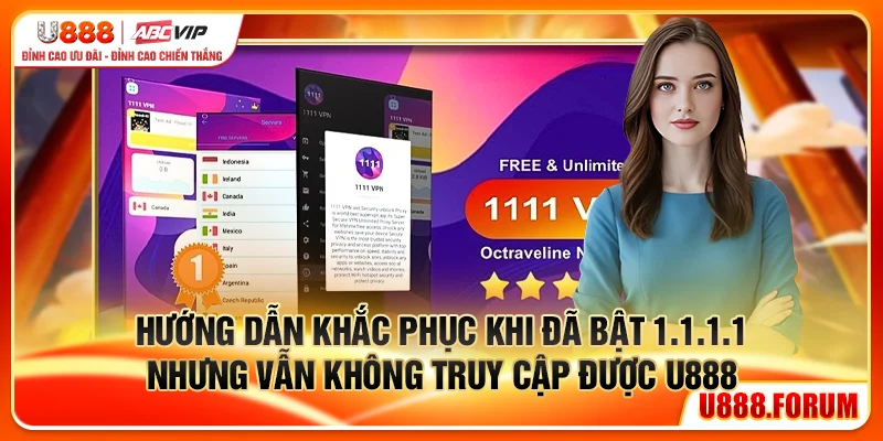Cài Đặt 1.1.1.1 – Vượt Chặn Truy Cập U888 Nhanh Nhất 3 Hướng dẫn khắc phục khi đã bật 1.1.1.1 nhưng vẫn không vào được web