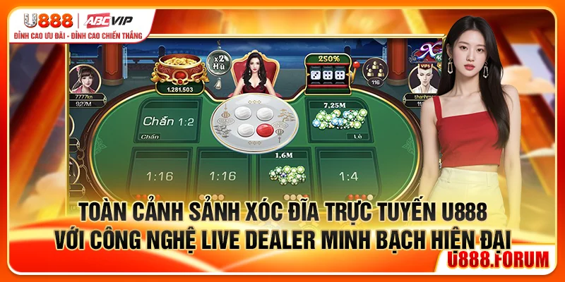 Toàn cảnh sảnh xóc đĩa trực tuyến U888 với công nghệ live dealer minh bạch hiện đại