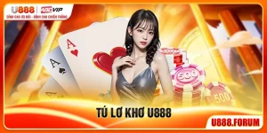 Tú Lơ Khơ U888 - Kỹ Năng Lên Ngôi, May Mắn Lui Về